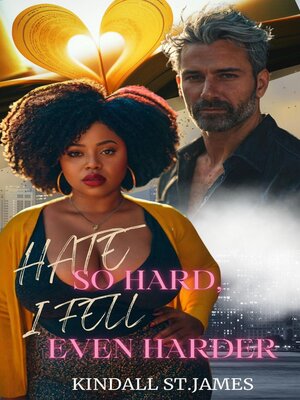 cover image of Hate So Hard, I Fell Even Harder